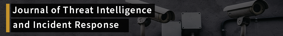 Journal of Threat Intelligence and Incident Response